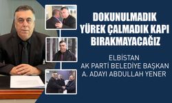 Elbistan AK Parti Belediye Başkan A. Adayı Abdullah Yener Çalışmalarını Sürdürüyor