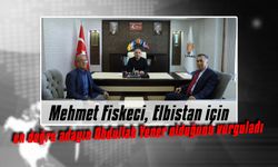 Mehmet Fiskeci,  Elbistan için en doğru adayın Abdullah Yener olduğunu vurguladı