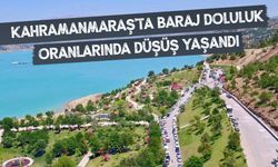 Kahramanmaraş’ta baraj doluluk oranlarında düşüş yaşandı