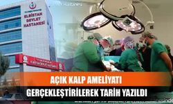 Açık Kalp Ameliyatı Gerçekleştirilerek Tarih Yazıldı