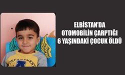 Elbistan’da Otomobilin Çarptığı 6 Yaşındaki Çocuk Hayatını Kaybetti