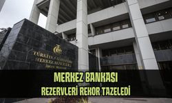 Merkez Bankası rezervleri rekor tazeledi