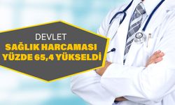 Devlet Sağlık Harcaması Yüzde 65,4 Yükseldi