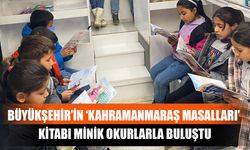 Büyükşehir’in ‘Kahramanmaraş Masalları’ Kitabı Minik Okurlarla Buluştu