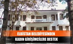 Elbistan Belediyesinden Kadın Girişimcilere Destek