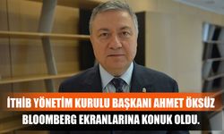 İTHİB Yönetim Kurulu Başkanı Ahmet Öksüz Bloomberg Ekranlarına Konuk Oldu.