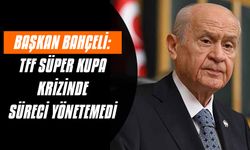 Bahçeli: TFF Süper Kupa krizinde süreci yönetemedi