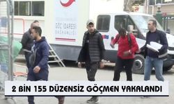 2 bin 155 düzensiz göçmen yakalandı