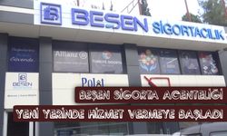 Beşen Sigorta Acenteliği yeni yerinde hizmet vermeye başladı