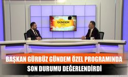 Başkan Gürbüz Gündem Özel Programında Son Durumu Değerlendirdi!