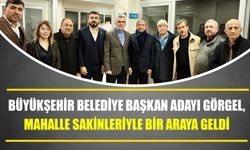 Büyükşehir Belediye Başkan Adayı Görgel, Mahalle Sakinleriyle Bir Araya Geldi