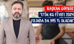 Başkan Gürbüz, “Etin kg fiyatı 2024 yılında da 195 TL olacak”