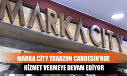 Marka City, Trabzon Caddesin’nde Hizmet Vermeye Devam Ediyor