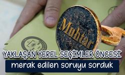 Yaklaşan yerel seçimler öncesi merak edilen soruyu sorduk