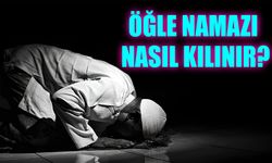 Öğle Namazı Nasıl Kılınır?