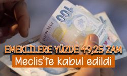 Emekli zammını yüzde 49,25'e çıkaran kanun teklifi TBMM'de kabul edildi