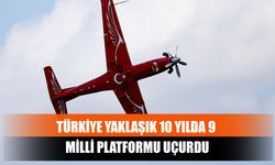 Türkiye Yaklaşık 10 Yılda 9 Milli Platformu Uçurdu