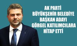 AK Parti Büyükşehir Belediye Başkan Adayı  Görgel Katılımcılara Hitap Etti