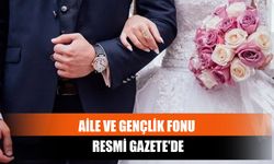 Aile Ve Gençlik Fonu Resmi Gazete'de