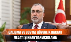 Çalışma Ve Sosyal Güvenlik Bakanı Vedat Işıkhan'dan Açıklama