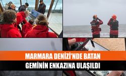 Marmara Denizi'nde batan geminin enkazına ulaşıldı