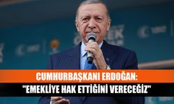 Cumhurbaşkanı Erdoğan: "Emekliye hak ettiğini vereceğiz"