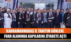 Kahramanmaraş İl Tanıtım Günleri, Atatürk Havalimanı Fuar Alanında Kapılarını Ziyarete Açtı