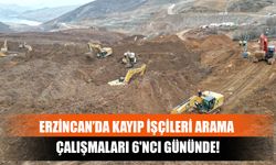 Erzincan’da Kayıp İşçileri Arama Çalışmaları 6'ncı Gününde!
