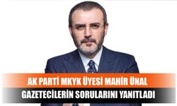 AK Parti MKYK Üyesi Mahir Ünal Gazetecilerin Sorularını Yanıtladı