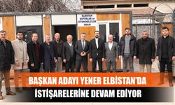 Başkan Adayı Yener Elbistan’da İstişarelerine Devam Ediyor