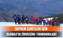 Deprem Şehitleri İçin Uludaz’ın Zirvesine Tırmandılar!