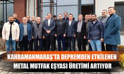 Kahramanmaraş'ta Depremden Etkilenen Metal Mutfak Eşyası Üretimi Artıyor