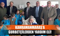 Kahramanmaraş’a Gurbetçilerden Yardım Eli!