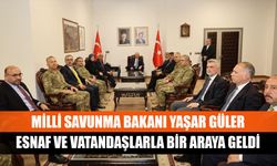 Milli Savunma Bakanı Yaşar Güler esnaf ve vatandaşlarla bir araya geldi