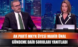 AK Parti MKYK Üyesi Mahir Ünal Gündeme Dair Soruları Yanıtladı