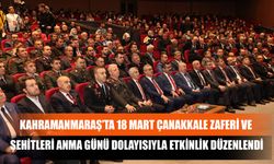 Kahramanmaraş'ta 18 Mart Çanakkale Zaferi ve Şehitleri Anma Günü Dolayısıyla Etkinlik Düzenlendi