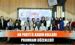 AK Parti İl Kadın Kolları Promram Düzenledi!