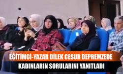 Eğitimci-Yazar Dilek Cesur Depremzede Kadınların Sorularını Yanıtladı