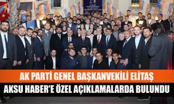 AK Parti Genel Başkanvekili Elitaş, Aksu Haber'e Özel Açıklamalarda Bulundu