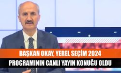 Başkan Okay, Yerel Seçim 2024 programının canlı yayın konuğu oldu