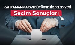 Kahramanmaraş Büyükşehir Belediye Başkanı belli oldu!