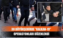 30 Büyükşehirde "Kalkan-19" Operasyonları Düzenlendi