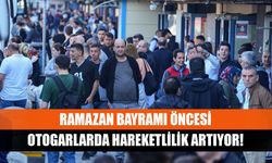 Ramazan Bayramı Öncesi Otogarlarda Hareketlilik Artıyor: Yoğun Talep Bekleniyor