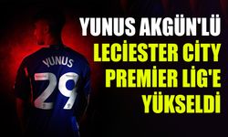 Yunus Akgün'lü Leciester City, Premier Lig'e yükseldi