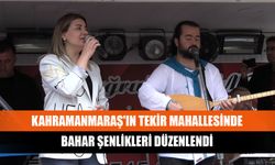 Kahramanmaraş'ın Tekir Mahallesinde bahar şenlikleri düzenlendi