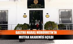 Gastro Maraş Mürüvvetin'in mutfak akademisi açıldı