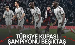 Trabzonspor'u son dakika golüyle yenen Beşiktaş, Türkiye Kupası'nı kazandı
