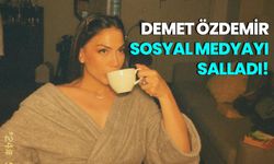 Demet Özdemir, sosyal medyayı salladı!