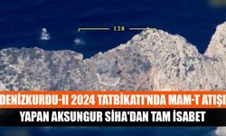 DENİZKURDU-II 2024 Tatbikatı'nda MAM-T atışı yapan AKSUNGUR SİHA'dan tam isabet