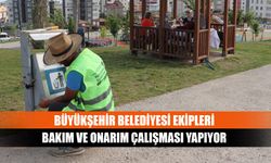 Büyükşehir Belediyesi ekipleri bakım ve onarım çalışması yapıyor